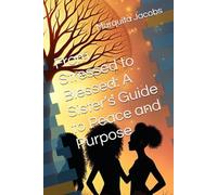 From Stressed to Blessed: A Sister’s Guide to Peace and Purpose