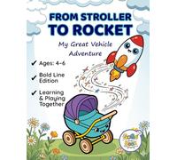 FROM STROLLER TO ROCKET: My Great Vehicle Adventure: Coloring Book for Kids Ages 4-6, Bold Lines for Easy Coloring.