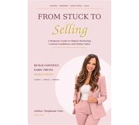 From Stuck to Selling: A Beginner Guide to Digital Marketing Content Confidence and Online Sales