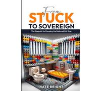 From Stuck to Sovereign: The Blueprint for Escaping the Deferred Life Trap