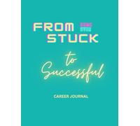 From Stuck to Successful: Career Journal