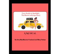 From Studio to Spotlight: The Mamie LaConga Story: A Musical