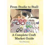 From Studio to Stall: A Complete Craft Market Guide