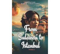 From Sulawesi to Istanbul Version 2: A Journey of Love, Loss, and Resilience Across Continents