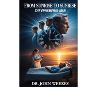 FROM SUNRISE TO SUNRISE: The Ephemeral Man