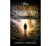 From Survival to Creation: Identity, Awareness, and the Path Back to Wholeness