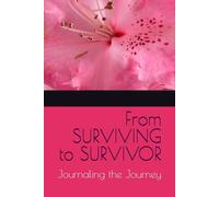 From SURVIVING to SURVIVOR: Journaling the Journey