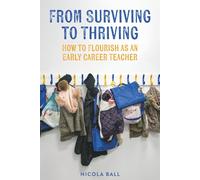 From Surviving to Thriving: How to Flourish as an Early Career Teacher
