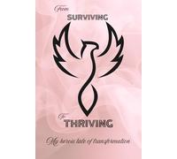 From Surviving to Thriving: My Heroic Tale of Transformation : Journal