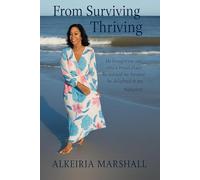 From Surviving to Thriving: My Truth,My Testimony My Voice My Story