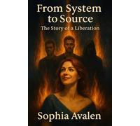 From System to Source: The Story of a Liberation: 2