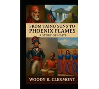 From Taino Suns to Phoenix Flames: A Story of Haiti