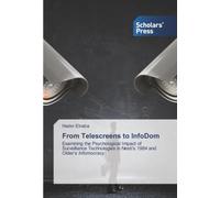 From Telescreens to InfoDom: Examining the Psychological Impact of Surveillance Technologies in Nesti's 1984 and Older's Infomocracy