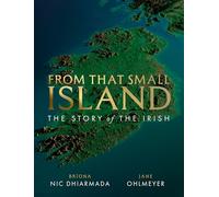 From That Small Island: The Story of the Irish