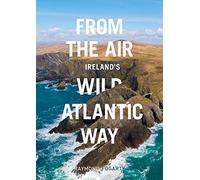 From the Air: Ireland's Wild Atlantic Way