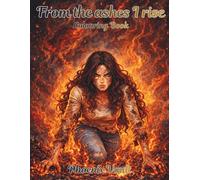 From The Ashes I Rise: Colouring Book For Adults