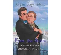 From the Ashes: Love and Ruin at the 1893 Chicago World's Fair