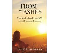 From the Ashes: What Widowhood Taught Me About Financial Freedom