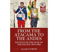 From the Atacama to the Andes: Battles of the War of the Pacific 1879-1883: 21