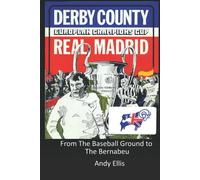 From the Baseball Ground to the Bernabeu-Andy Ellis-Independently published,2021