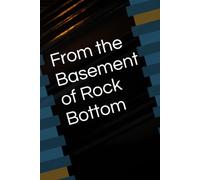 From the Basement of Rock Bottom