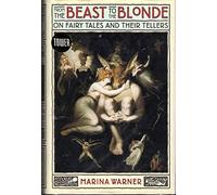 From the Beast to the Blonde: On Fairy Tales and Their Tellers