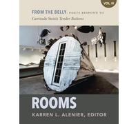 From the Belly: Poets Respond to Gertrude Stein's Tender Buttons VOL III Rooms