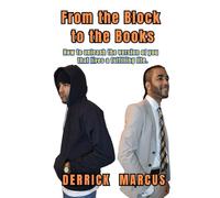 From the Block to the Books: How to unleash the version of you that lives a fulfilling life.