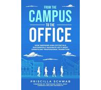 From the Campus to the Office: How Emerging High Potentials Successfully Navigate Life’s Most Significant Professional Transition