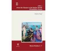 From the classics to the Italian world: Elizabethan essays