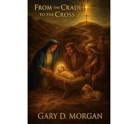 From the Cradle to the Cross