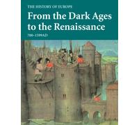 From the Dark Ages to the Renaissance, 700 - 1599 Ad: 700-1599ad