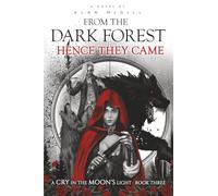 From The Dark Forest Hence They Came: A Cry in the Moon's Light Book Three