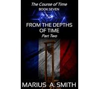 From the Depths of Time: Part Two
