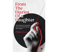 From The Diaries of a Daughter: The threads of connection rest in her hands, delicate yet unbroken.