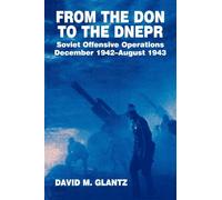 David M. Glantz From the Don to the Dnepr (Tascabile)