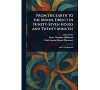 From the Earth to the Moon, Direct in Ninety-Seven Hours and Twenty Minutes