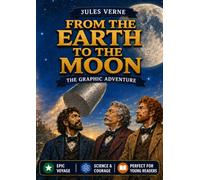 From the Earth to the Moon: Jules Verne's Timeless Graphic Novel