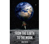From the Earth to the Moon: With original illustrations - annotated