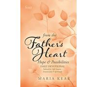 From the Father's Heart ~ Hope & Possibilities (Book 4): DAILY DEVOTIONAL Tailored for Life’s Seasons - Emotionally & Spiritually: Daily Devotional ... Life's Seasons - Emotionally and Spiritually