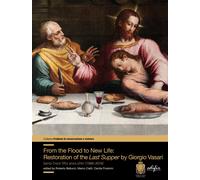From the flood to new life: restauration of the Last Supper by Giorgio Vas...