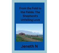 From the Fold to the Fields: The Shepherd's Unfailing Love
