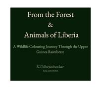 FROM THE FOREST & ANIMALS OF LIBERIA: A Wildlife Colouring Journey Through the Upper Guinea Rainforest