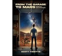 From the Garage to Mars: Memoir of a Space Entrepreneur