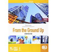 From the ground up. Per le Scuole superiori. Con Prove d'esame scaricabili dal sito dell'editore. Con e-book. Con espansione online