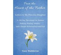 From the Heart of the Father: Letters to My Precious Daughter
