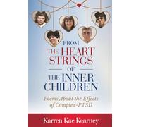 From The Heartstrings of The Inner Children: Poems About the Effects of Complex PTSD