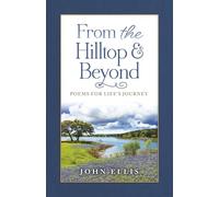 From the Hilltop & Beyond: Poems for Life's Journey