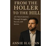 From the Holler to the Hill: J.D. Vance’s Journey Through Struggle, Success, and Service