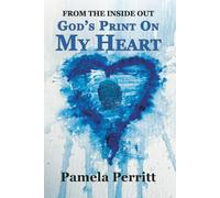 From The Inside Out God's Print On My Heart